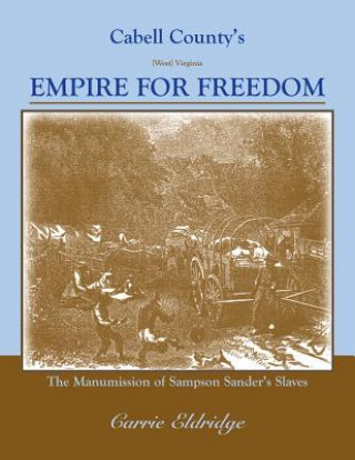 Knjiga Cabell County's Empire for Freedom Carrie Eldridge