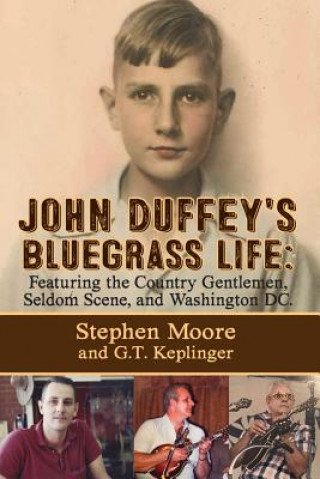 Книга John Duffey's Bluegrass Life Stephen Moore