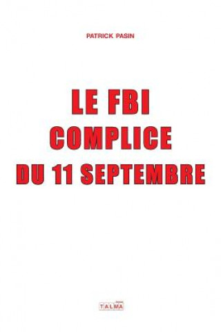 Kniha FBI, complice du 11 Septembre Patrick Pasin