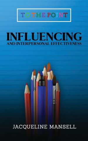 Boek Influencing and Interpersonal Effectiveness Jacqueline Mansell
