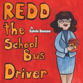 Book Redd the School Bus Driver Calvin Denson