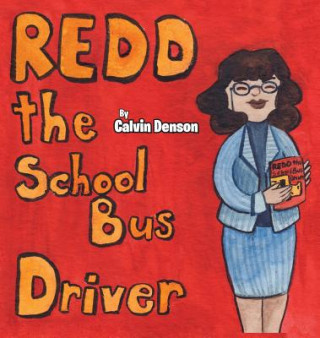 Book Redd the School Bus Driver Calvin Denson