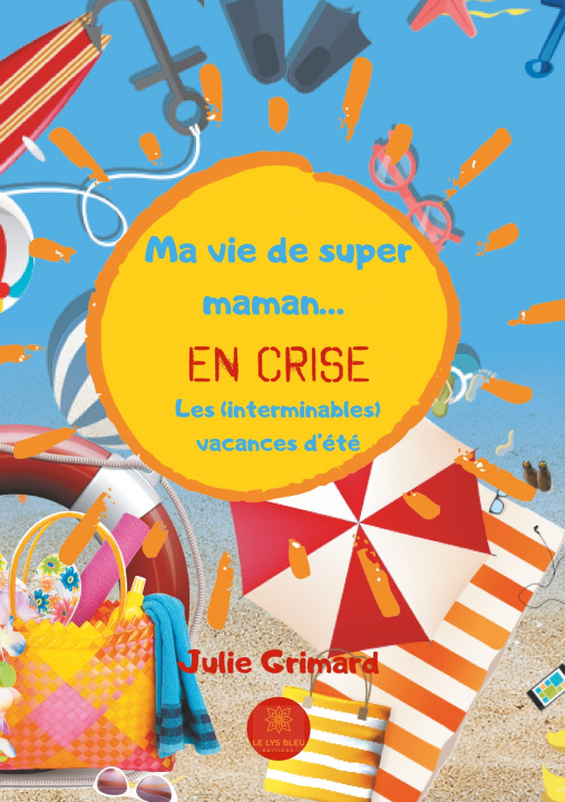 Książka Ma vie de super maman... en crise Julie Grimard