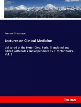 Knjiga Lectures on Clinical Medicine Armand Trousseau