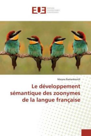 Book Le développement sémantique des zoonymes de la langue française Maryna Ramankevich