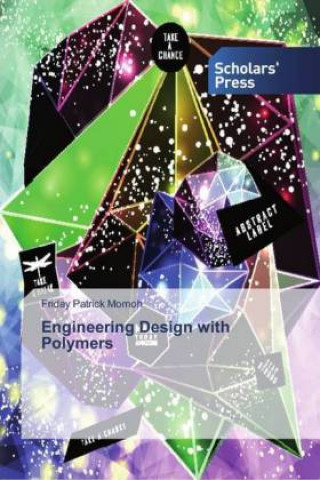 Knjiga Engineering Design with Polymers Friday Patrick Momoh