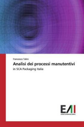 Kniha Analisi dei processi manutentivi Francesco Talini