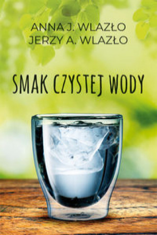 Βιβλίο Smak czystej wody Wlazło Anna