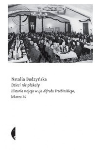 Könyv Dzieci nie płakały Budzyńska Natalia