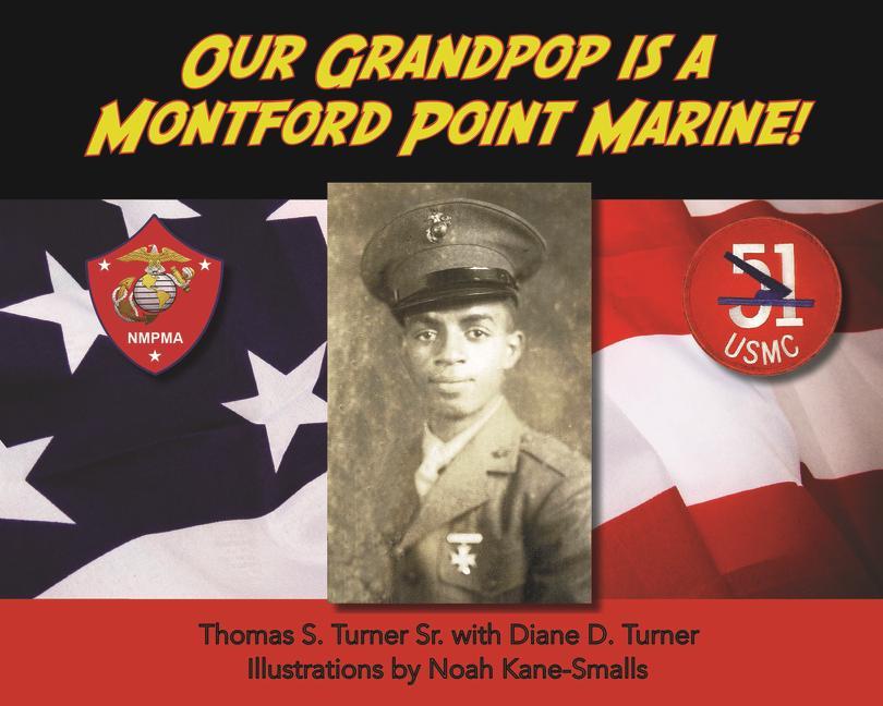Kniha Our Grandpop Is a Montford Point Marine! Thomas S Turner Sr
