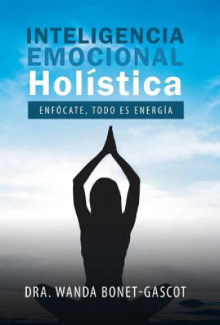 Kniha Inteligencia Emocional Holistica Dra Wanda Bonet-Gascot