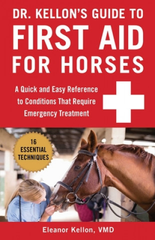Knjiga Dr. Kellon's Guide to First Aid for Horses Eleanor Kellon