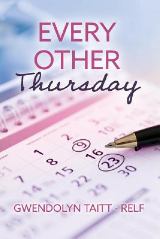 Kniha Every Other Thursday: Volume 1 Gwendolyn Taitt Relf