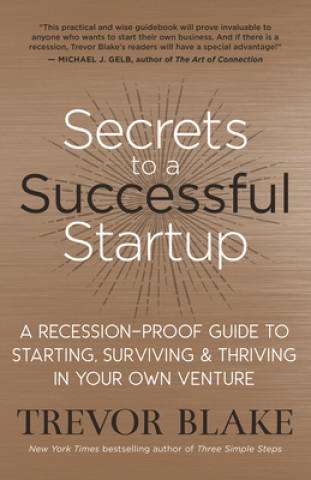 Kniha Secrets to a Successful Startup Trevor G. Blake