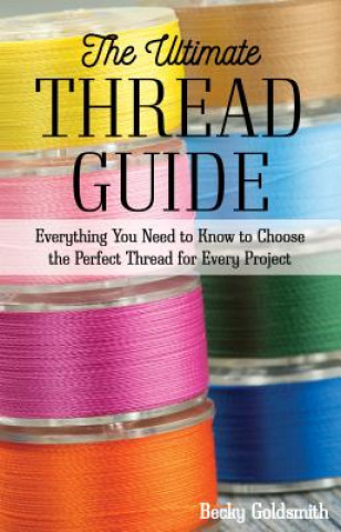 Knjiga Ultimate Thread Guide Becky Goldsmith