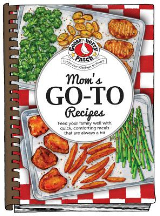 Книга Moms Go-To Recipes Gooseberry Patch