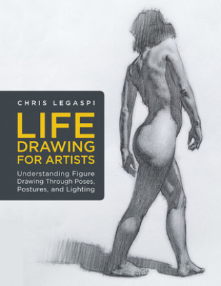 Kniha Life Drawing for Artists Chris Legaspi