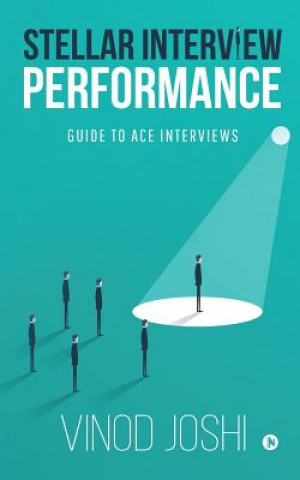 Knjiga Stellar Interview Performance: Guide to Ace Interviews Vinod Joshi