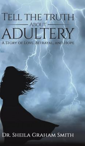 Buch Tell the Truth About Adultery Dr Sheila Graham-Smith