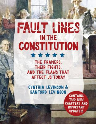 Kniha Fault Lines in the Constitution: The Framers, Their Fights, and the Flaws That Affect Us Today Cynthia Levinson