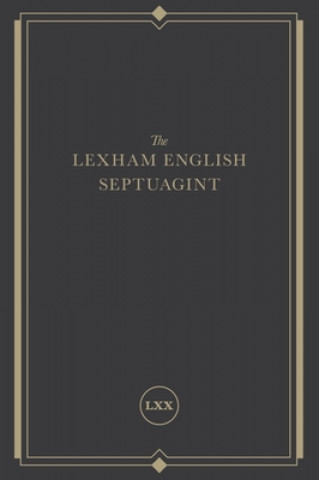 Kniha The Lexham English Septuagint: A New Translation Lexham Press