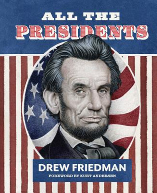 Kniha All The Presidents Drew Friedman