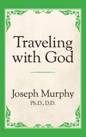 Kniha Traveling with God Joseph Murphy