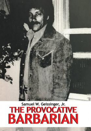 Libro Provocative Barbarian Samuel W. Geissinger Jr