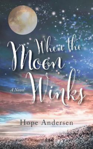 Knjiga When the Moon Winks Hope Andersen