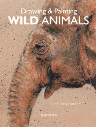 Kniha Drawing & Painting Wild Animals Vic Bearcroft