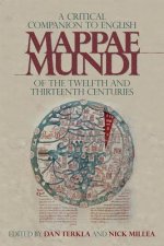 Könyv Critical Companion to English Mappae Mundi of the Twelfth and Thirteenth Centuries Dan Terkla