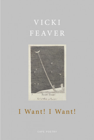 Kniha I Want! I Want! Vicki Feaver
