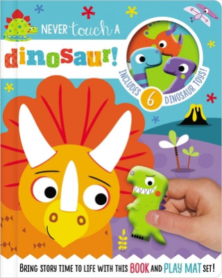 Boek Never Touch a Dinosaur! [With 10 Toy Characters and A Fold-Out, Soft Mat] Make Believe Ideas Ltd