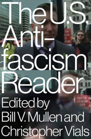 Kniha US Antifascism Reader Bill Mullen