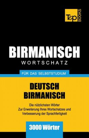 Книга Wortschatz Deutsch-Birmanisch fur das Selbststudium - 3000 Woerter Andrey Taranov