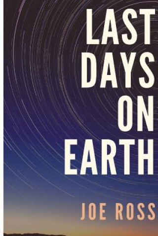 Kniha Last Days On Earth Joe Ross