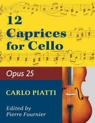 Buch Piatti, Alfredo - 12 Caprices Op. 25. For Cello. Edited by Fournier. Carlo Piatti