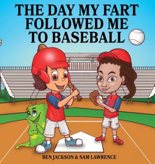 Könyv Day My Fart Followed Me To Baseball Ben Jackson