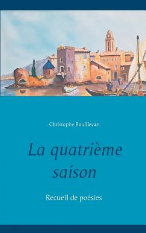 Boek quatrieme saison Christophe Bouillevart