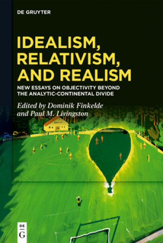 Kniha Idealism, Relativism, and Realism Dominik Finkelde