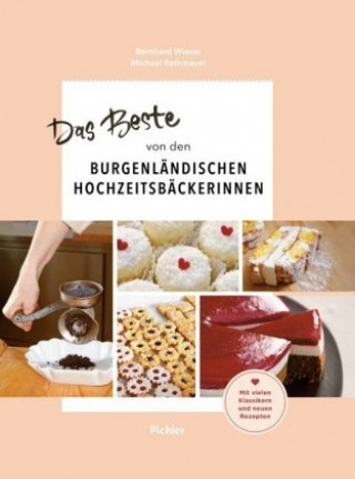 Kniha Das Beste von den Burgenländischen Hochzeitsbäckerinnen Bernhard Wieser