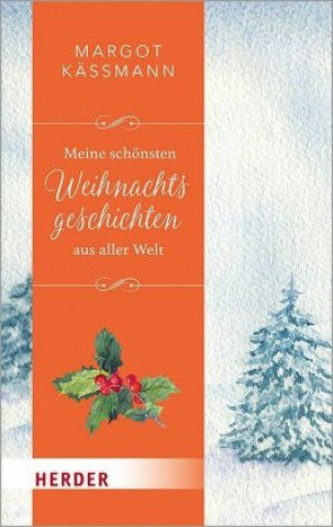 Kniha Meine schönsten Weihnachtsgeschichten aus aller Welt Margot Käßmann