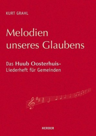 Kniha Melodien unseres Glaubens Kurt Grahl
