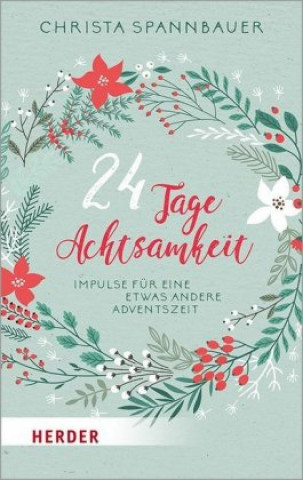 Kniha 24 Tage Achtsamkeit Christa Spannbauer