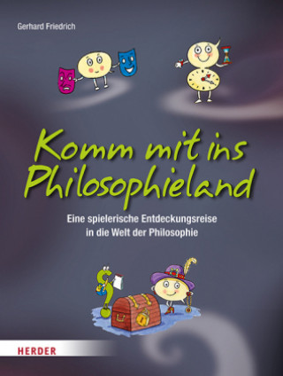 Книга Komm mit ins Philosophieland Gerhard Friedrich