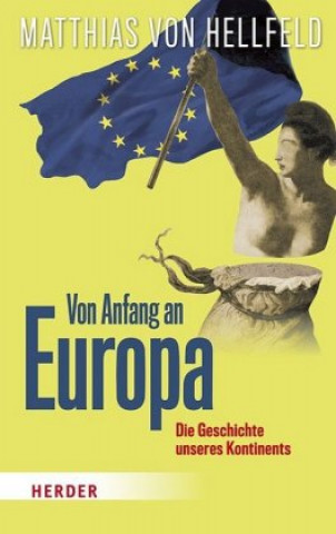 Kniha Von Anfang an Europa Matthias von Hellfeld