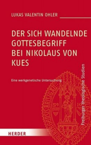 Kniha Der sich wandelnde Gottesbegriff bei Nikolaus von Kues Lukas Valentin Ohler