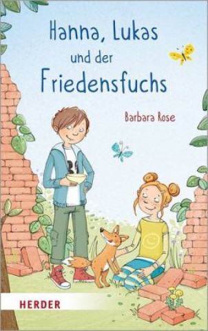 Könyv Hanna, Lukas und der Friedensfuchs Barbara Rose