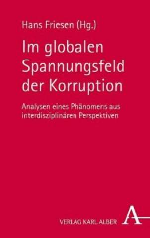 Kniha Im globalen Spannungsfeld der Korruption Hans Friesen