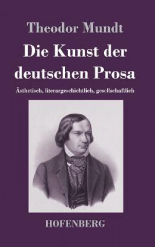 Kniha Die Kunst der deutschen Prosa Theodor Mundt